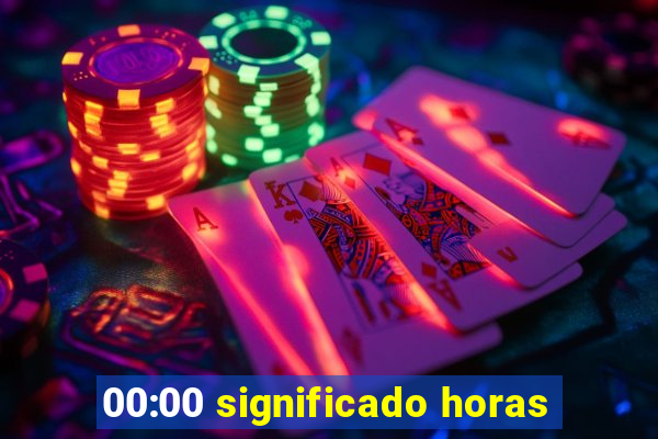 00:00 significado horas