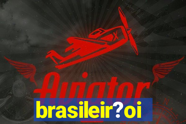 brasileir?oi