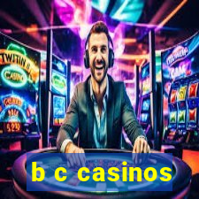 b c casinos