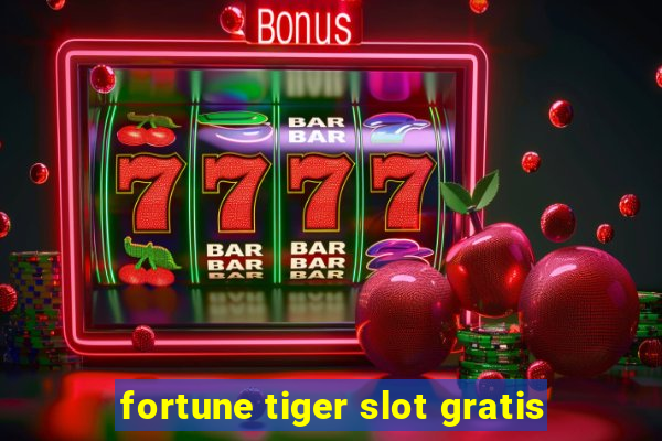 fortune tiger slot gratis