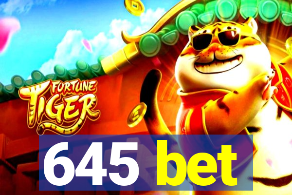 645 bet