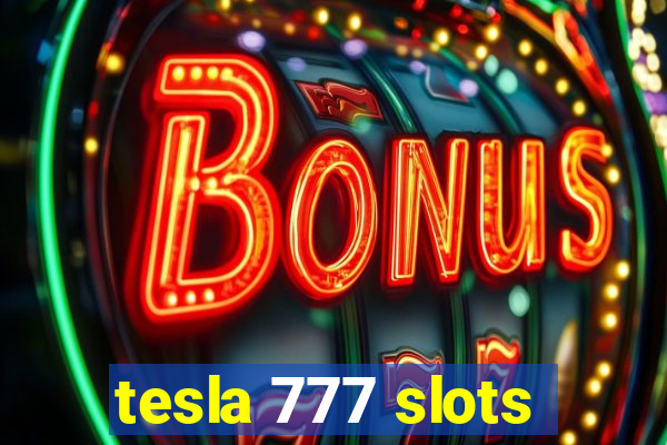 tesla 777 slots