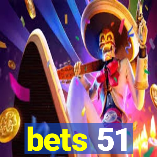 bets 51