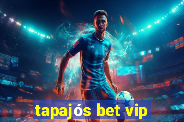 tapajós bet vip