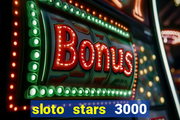 sloto stars 3000 casino games