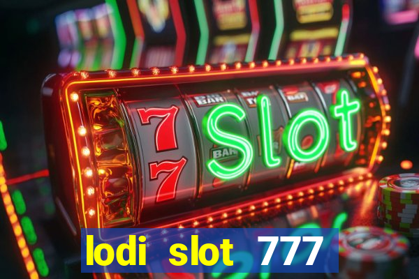 lodi slot 777 casino online