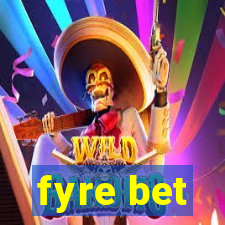 fyre bet