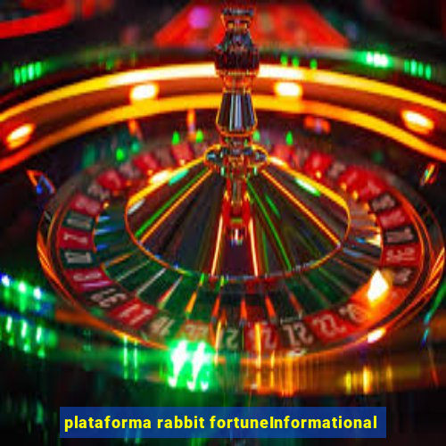 plataforma rabbit fortuneInformational