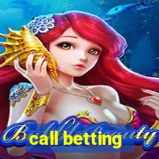 call betting