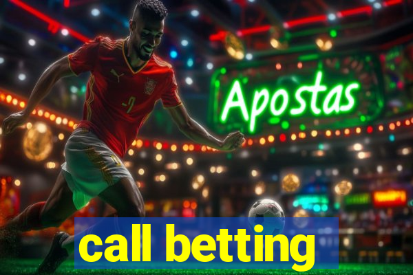 call betting