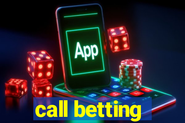 call betting