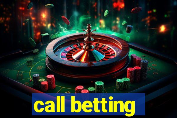 call betting