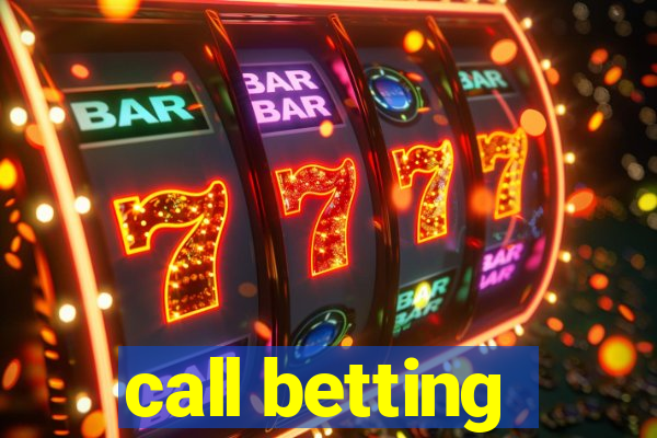 call betting