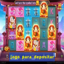 jogo para depositar 1 real