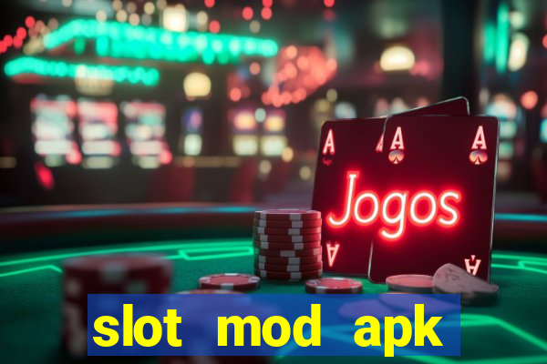 slot mod apk unlimited money