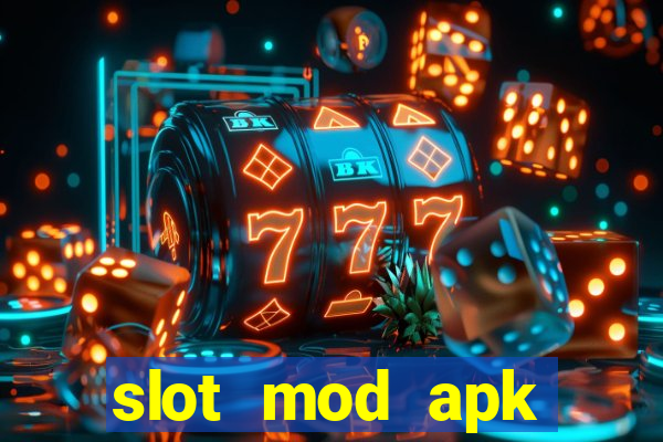 slot mod apk unlimited money