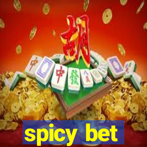 spicy bet