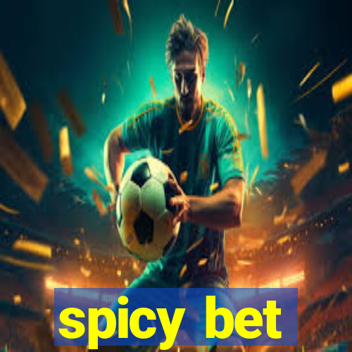 spicy bet