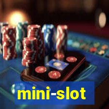 mini-slot