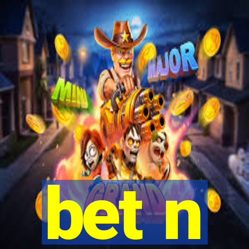 bet n