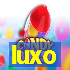 luxo