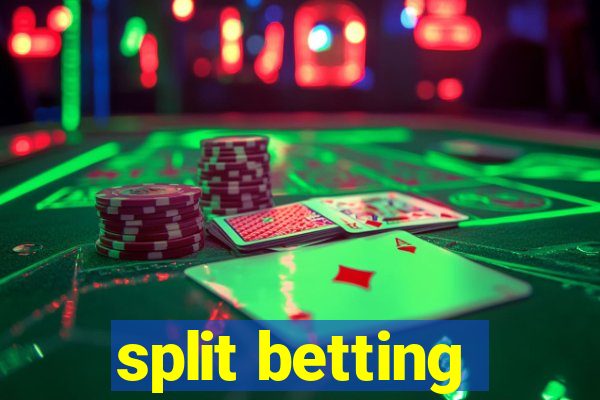 split betting