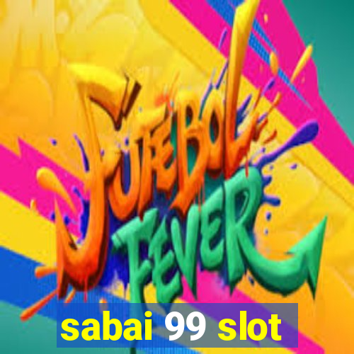 sabai 99 slot