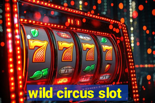 wild circus slot