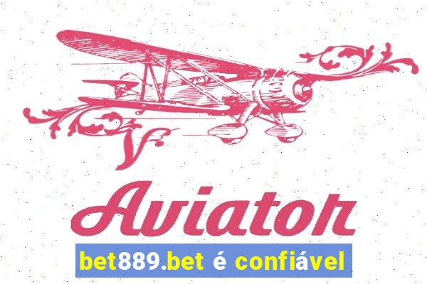 bet889.bet é confiável