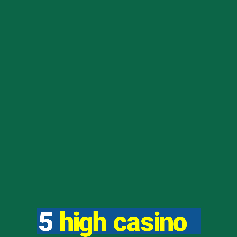 5 high casino