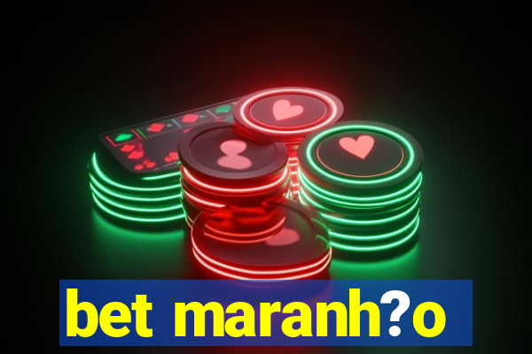 bet maranh?o