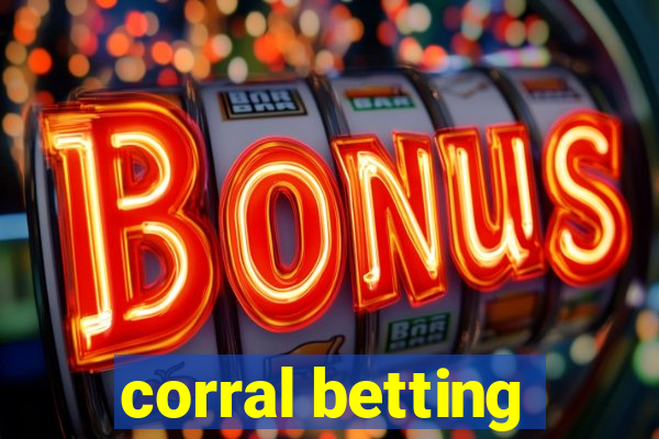 corral betting