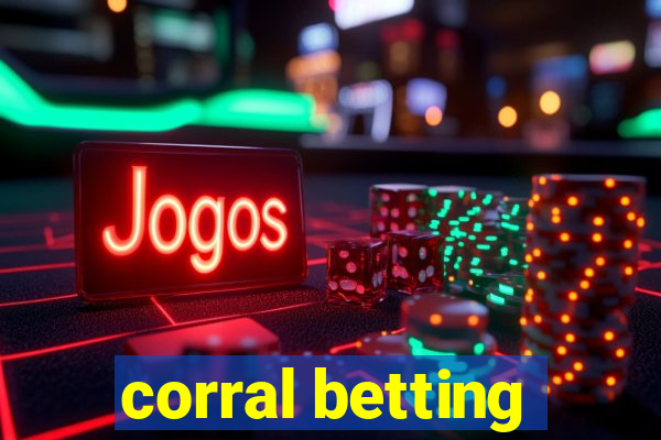 corral betting