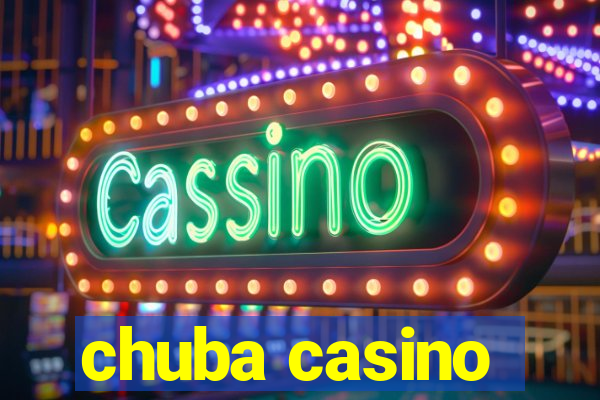 chuba casino