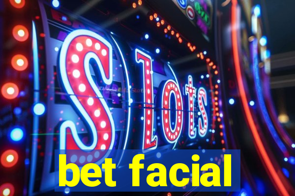 bet facial