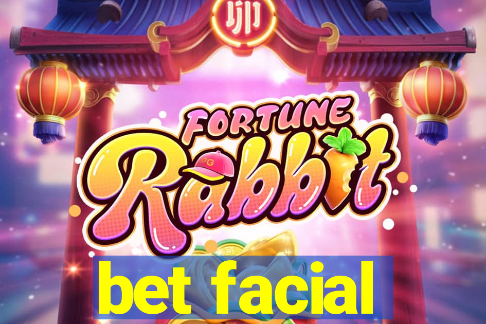 bet facial