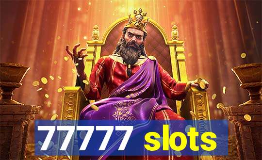 77777 slots