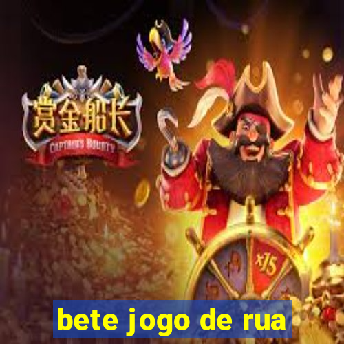 bete jogo de rua