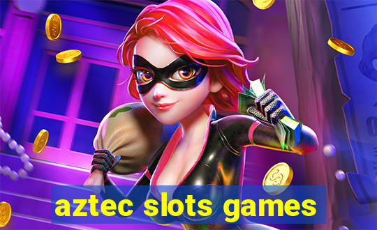 aztec slots games