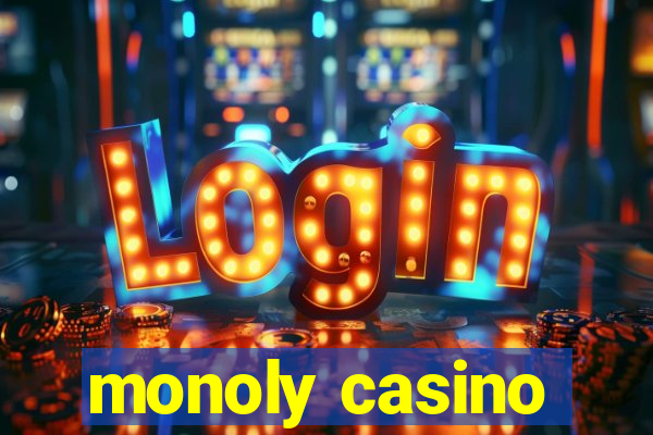 monoly casino