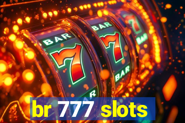 br 777 slots