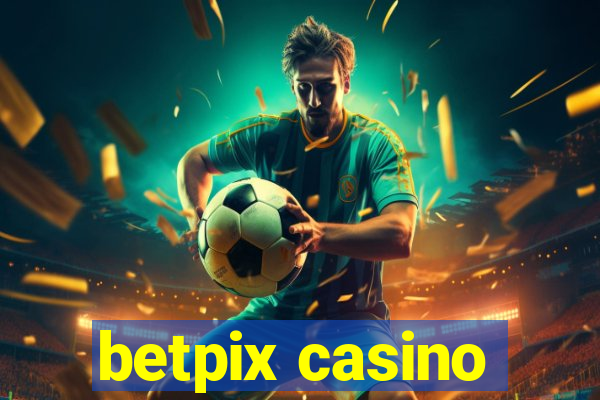 betpix casino