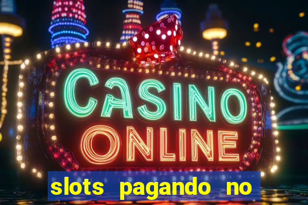 slots pagando no cadastro 2024