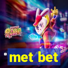 met bet