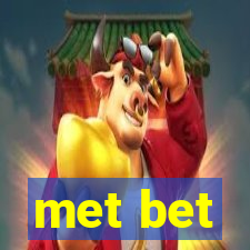 met bet