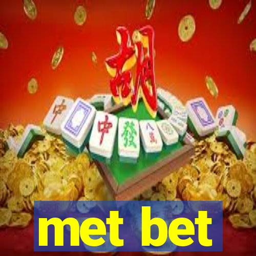 met bet