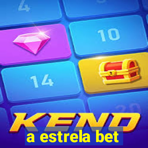 a estrela bet