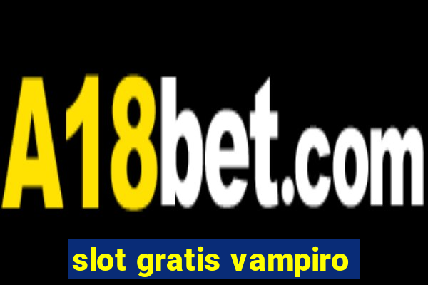 slot gratis vampiro