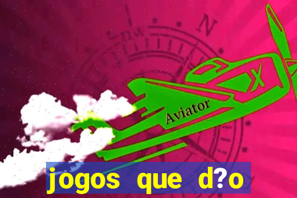 jogos que d?o dinheiro real