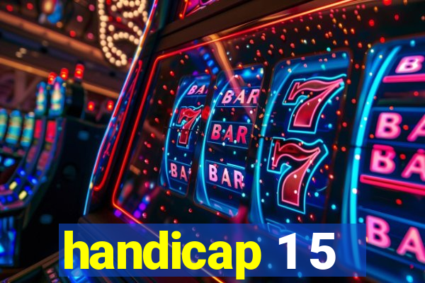 handicap 1 5